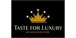 Taste For Luxury